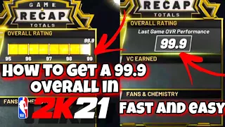 NBA 2K21 HOW TO GET 99.9 EVERY GAME! HOW TO GET 99 OVERALL SUPER FAST!