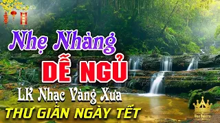 Bolero Chọn Lọc Cực Êm Tai - LK Nhạc Vàng Xưa Trữ Tình KHÔNG QUẢNG CÁO Ru Ngủ Đêm Khuya Cả Xóm Phê