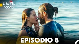 Le Ali del Sogno Episodio 8 (Italiano Doppiaggio)