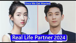 Wang Yuwen And Wang Ziqi (Once We Get Married) Real Life Partner 2024