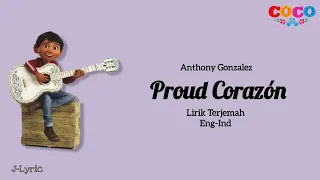 Proud Corazon - Anthony Gonzalez (Lirik Terjemah Eng/Ind)