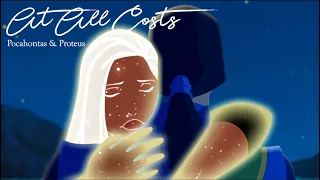 At All Costs [Pocahontas & Proteus - MEP Part]
