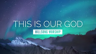 This is our God - Hillsong Worship | LYRIC VIDEO