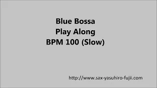 Blue Bossa - Jazz Play Along - BPM 100 (Slow)