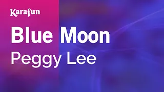 Blue Moon - Peggy Lee | Karaoke Version | KaraFun