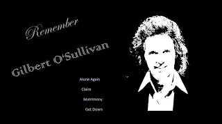 Remember GILBERT O'SULLIVAN