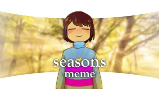 seasons meme | Undertale | +1k special