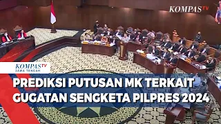 Prediksi Putusan MK Terkait Gugatan Sengketa Pilpres 2024