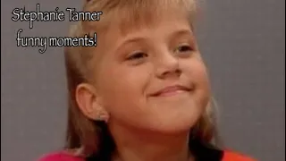 Full house| Stephanie Tanner cute/funny moments