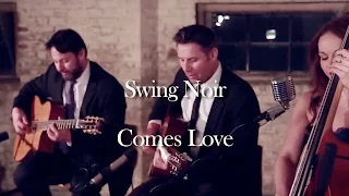 Comes Love - Swing Noir - UK Swing/Gypsy Jazz Band