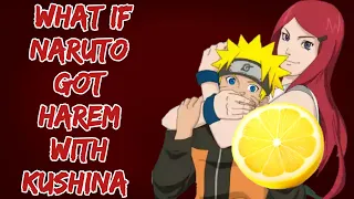 What If Naruto Got Harem with Kushina || Part-1 || Naruto Lemon