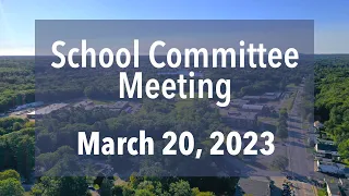 03 20 School Committee Meeting