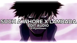 Such A Whore x Lambada - [jvla & Kaoma] Edit Audio