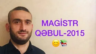 MAGİSTR QƏBUL 2015(2-ci hissə)