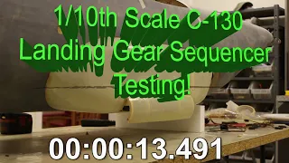 1/10th Scale C130 (Main Landing Gear Sequencer Testing)