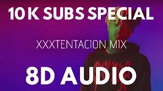 XXXTENTACION MIX (8D AUDIO) [10K SPECIAL] |