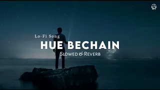 Hue Bechain - Slowed + Reverb + Lofi | Mp3 Lofi Music