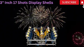 3" Inch 17 Shots Display Shells Fireworks 2023