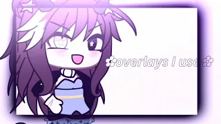 [✿] Overlays I use! || Gacha life