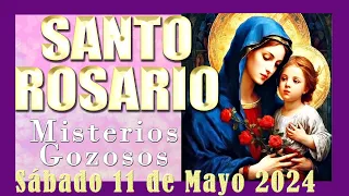 SANTO ROSARIO📿SÁBADO 11 MAYO 2024✞❤️MISTERIOS GOZOSOS