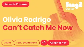 Olivia Rodrigo - Can't Catch Me Now (Karaoke Acoustic)