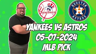 New York Yankees vs Houston Astros 5/7/24 MLB Pick & Prediction | MLB Betting Tips