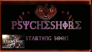 FANGS OUT/FEAST TIME! - Psycheshire Streaming Time!  Either BloodRayne or Code Vein!  YOU CHOOSE!