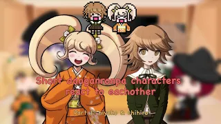 Short Danganronpa characters react to each other | pt1: hyoko & chihiro | !!Original Idea!!