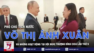 Hoạt động của Phó Chủ tịch nước Võ Thị Ánh Xuân tại Hội nghị thượng đỉnh CICA lần thứ 6 - VNEWS