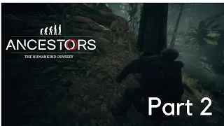 ANCESTORS THE HUMANKIND ODYSSEY Gameplay Part 2 [1st kill] - No Commentary