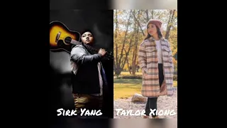 Yuav Ncaim Mus ~ Sirk Yang / Taylor Xiong (Cover)