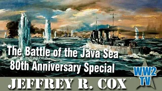 The Battle of the Java Sea - 80th Anniversary Special