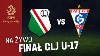 CLJ U-17: LEGIA WARSZAWA - GÓRNIK ZABRZE (RETRANSMISJA)