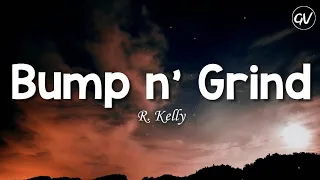 R. Kelly - Bump n' Grind [Lyrics]