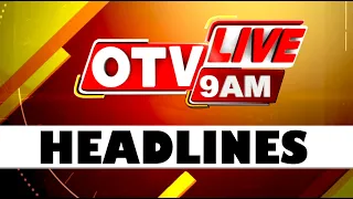 9AM Headlines | 9th May 2024 | Odisha TV | OTV