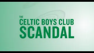 The Celtic Boys Club Scandal