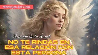 🌟 ¡Mensaje del Ángel! No te Rindas en esa Relación 💖✨ | Canalización del Día 🙏