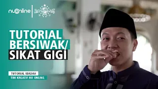 Tata Cara Bersiwak atau Gosok Gigi Sesuai Sunnah I NU Online