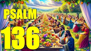 Psalm 136 - Thanksgiving to God for His Enduring Mercy (With words - KJV)