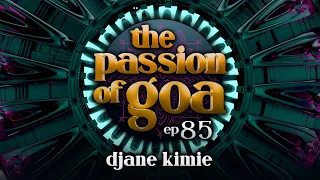 DJANE KIMIE  -  The Passion Of Goa #85