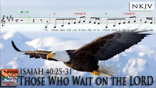 Isaiah 40:25-31 Song (NKJV) "Those Who Wait on the LORD" (Esther Mui)