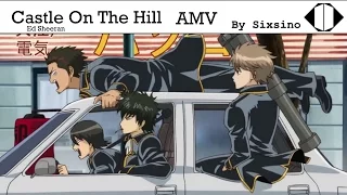 Castle On The Hill [by Ed Sheeran] AMV