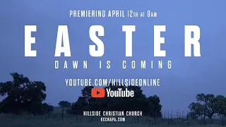 Easter 2020 - "Dawn Is Coming" / Hillside Online Service