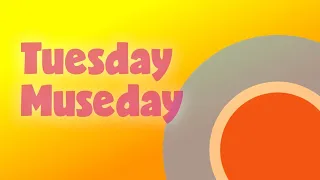Tuesday Museday - 15 // Grooving