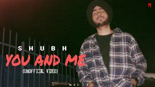 You And Me (MUSIC VIDEO) - Shubh