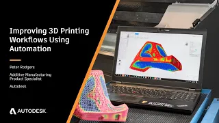 Improving 3D Printing Workflows Using Automation