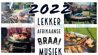 Lekker Afrikaanse Braai Mix 2022 - "Afrikaanse Musiek Videos" (Best Afrikaans Pop Songs)