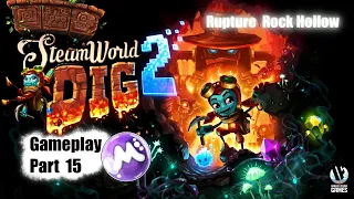 RUPTURE ROCK HOLLOW ❖ SteamWorld Dig 2 #15