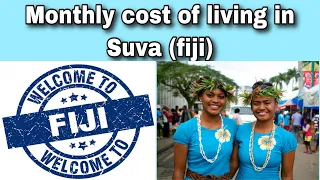 Monthly cost of living in Suva (Fiji) || Expense Tv