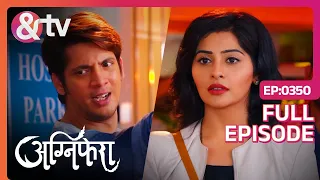 Agnifera - Episode 350 - Trending Indian Hindi TV Serial - Family drama - Rigini, Anurag - And Tv